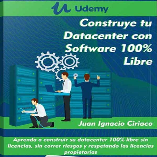 Construye tu Datacenter con Software 100% Libre – Udemy