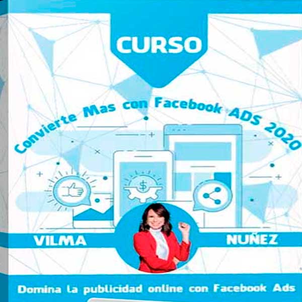 Convierte Mas con Facebook ADS 2020 – Vilma Nuñez