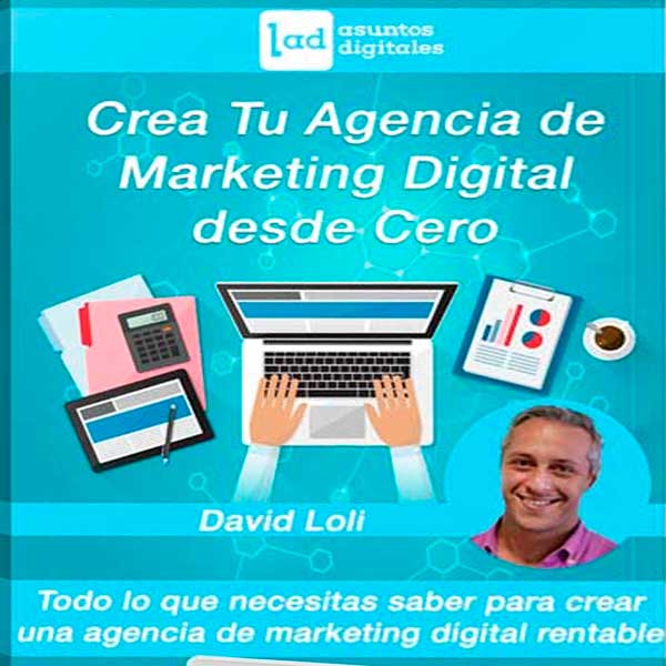 Crea Tu Agencia de Marketing Digital desde Cero – David Loli