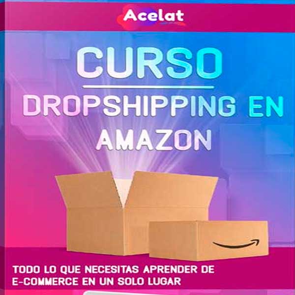 Curso De Dropshipping En Amazon – Acelat