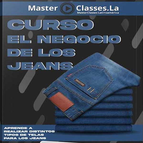 Curso El Negocio De Los Jeans – MasterClasses.la