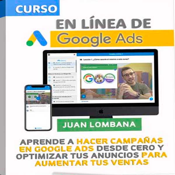 Curso en linea de Google Ads – Juan Lombana