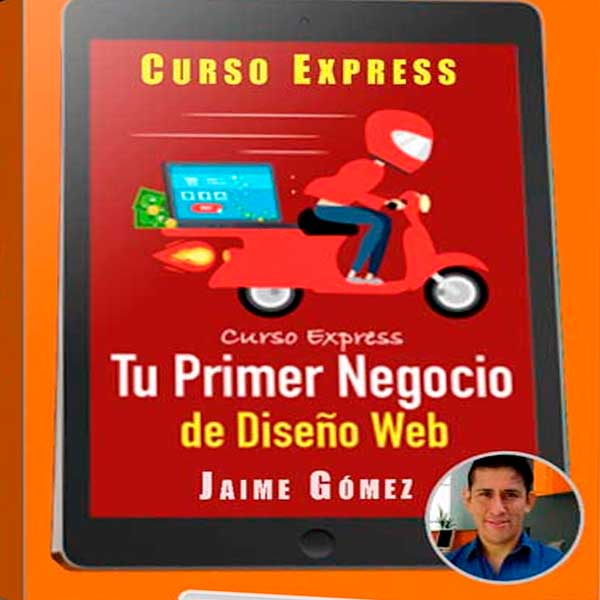 Curso Express Tu Agencia de Diseño Web – Jaime Gómez