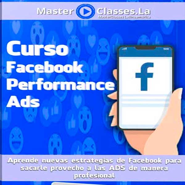 Curso Facebook Performance Ads – MasterClasses.la