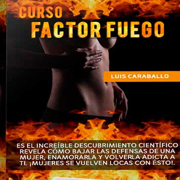 Curso Factor Fuego de Luis Caraballo