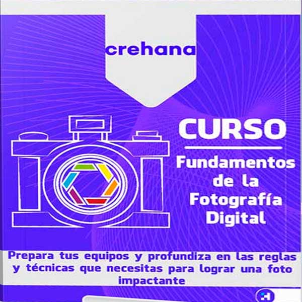 Curso Fundamentos de la Fotografía Digital – Crehana