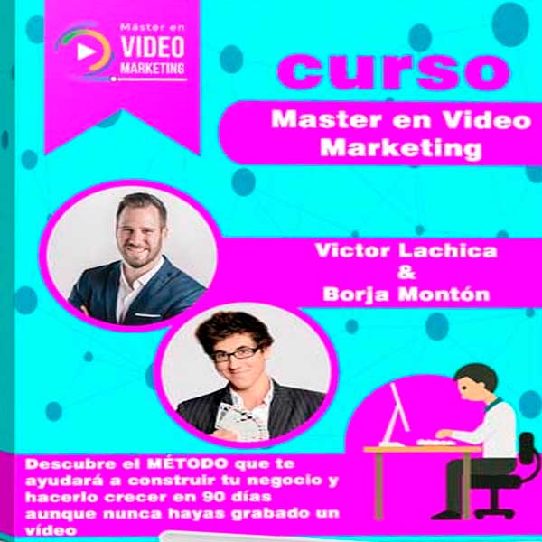Curso Master en Video Marketing – Victor Lachica & Borja Montón