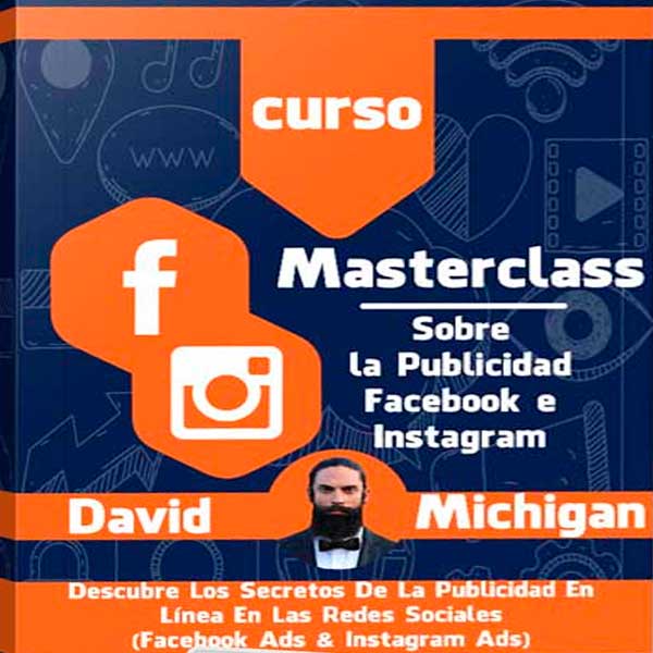 Curso Masterclass sobre la Publicidad Facebook e Instagram – David Michigan