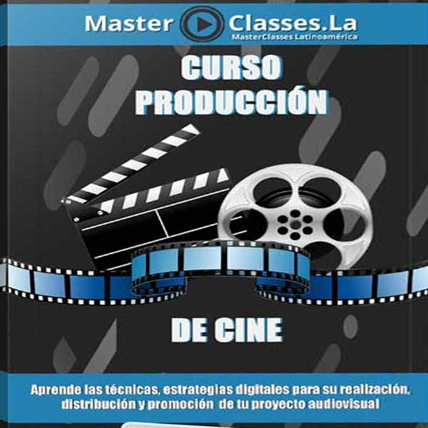 Curso Producción de Cine – MasterClasses.la