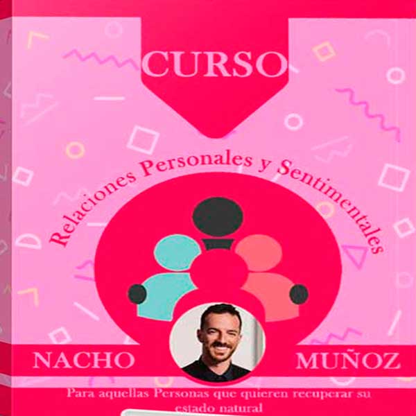 Curso Relaciones Personales y Sentimentales – Ignacio Muñoz