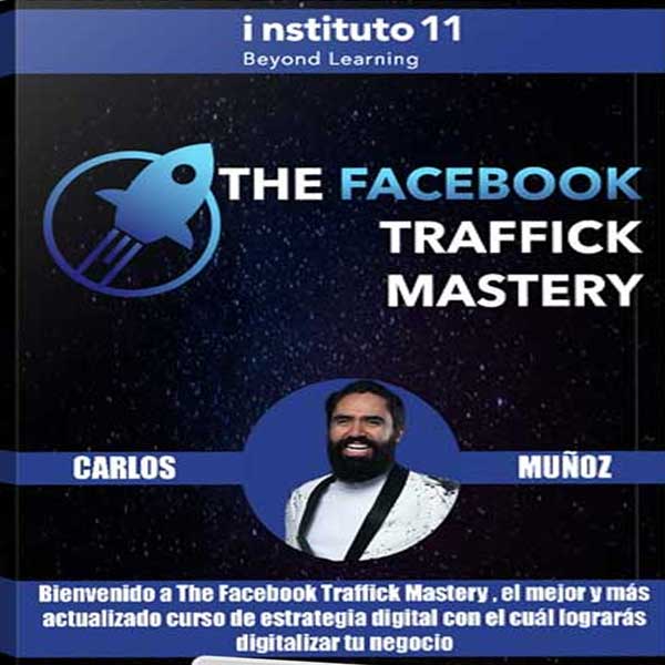 Curso The Facebook Traffick Mastery – Carlos Muñoz