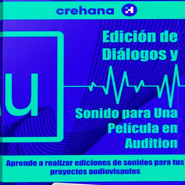 Edición de Diálogos y sonido para Una Película en Audition – Crehana