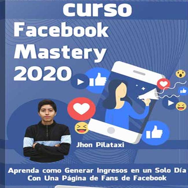 Facebook Mastery 2020 – Jhon Pilataxi
