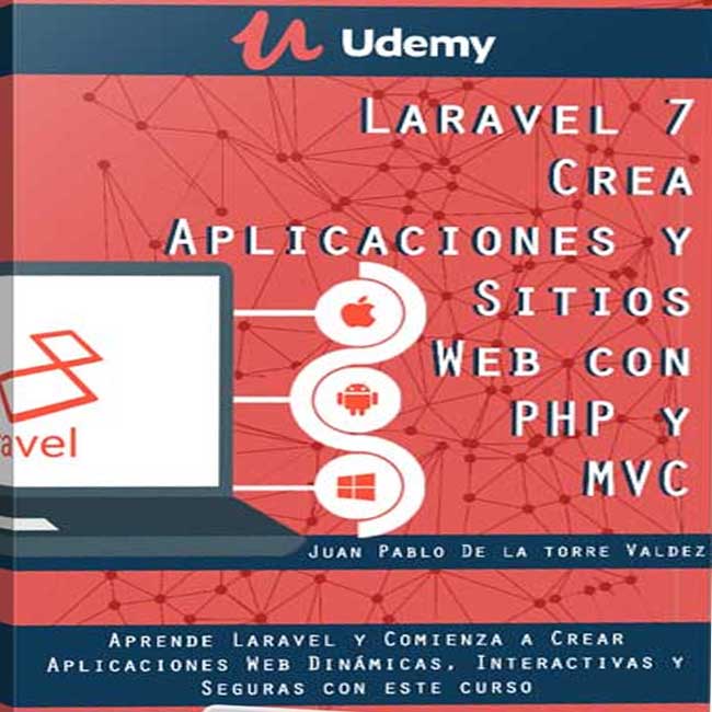 Laravel 7 – Crea Aplicaciones y Sitios Web con PHP y MVC