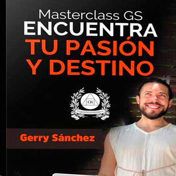 Masterclass Pasión y Destino – Gerry Sánchez