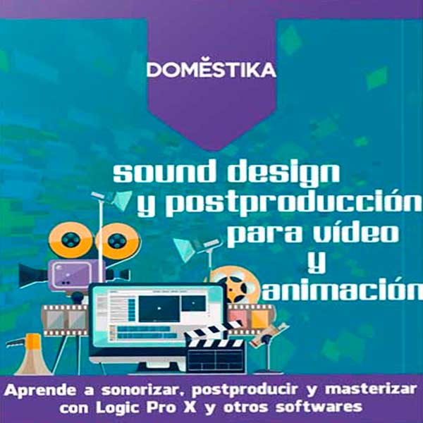 Sound design y Postproducción para Vídeo y Animación – Domestika